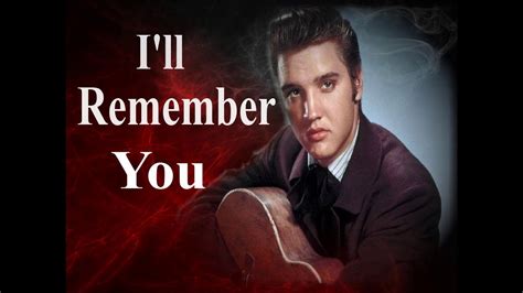 elvis i ll remember you|elvis i'll remember you song.